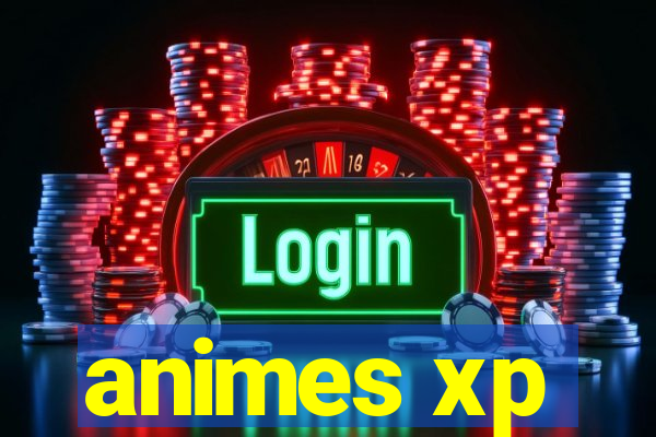 animes xp
